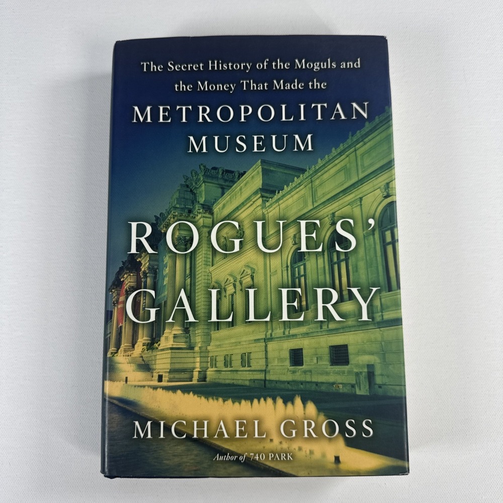 Rogues' Gallery The Secret History of the Moguls and the Money that  - VERY GOOD
